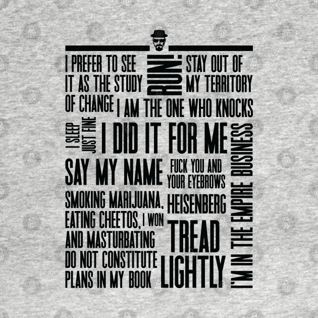 Heisenberg / Walter White Quotes & Sayings Heisenberg TShirt